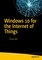 Windows 10 for the Internet of Things