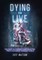 Dying to Live