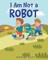 I Am Not a Robot