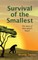 Survival of the Smallest