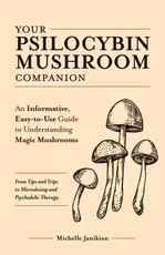 Your Psilocybin Mushroom Companion Your Psilocybin Mushroom Companion