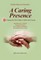 A Caring Presence Bringing the Gift of Hope, Comfort and Courage