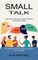 Small Talk