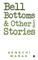 Bell Bottoms and Other Short Stories