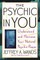 The Psychic in You
