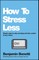 How to Stress Less