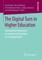 The Digital Turn in Higher Education