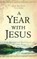 A Year with Jesus