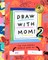 Draw with Mom 2