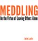 Meddling