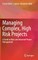 Managing Complex, High Risk Projects