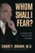 Whom Shall I Fear?