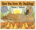 Have You Seen My Duckling? Board Book