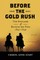 Before The Gold Rush