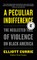 A Peculiar Indifference