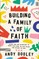 Building a Family of Faith