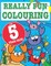 Really Fun Colouring Book For 5 Year Olds