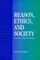 Reason, Ethics, and Society
