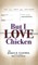 But I Love Chicken