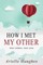 How I Met My Other, True Stories, True Love