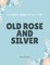 Old Rose and Silver