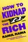 How to Kidnap the Rich