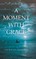 A Moment with Grace