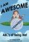 I Am Awesome The ABCs of Being Me