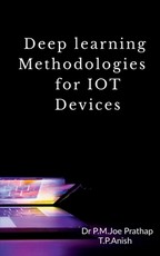 Deep learning Methodologies for IOT Devices Deep learning Methodologies for IOT Devices