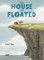 The House That Floated