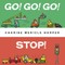Go! Go! Go! Stop!