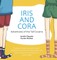 Iris and Cora