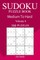 300 Medium to Hard Sudoku Puzzle Book