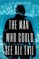 The Man Who Could See All Evil