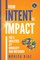 From INTENT to IMPACT