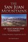 The San Juans of Southwestern Colorado - Calderas, Mastodons, Conquistadors & Gold