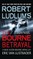 Robert Ludlum's (Tm) the Bourne Betrayal