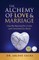 The Alchemy of Love & Marriage