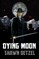 Dying Moon