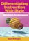 Differentiating Instruction with Style