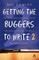 Getting the Buggers to Write 2nd Edition