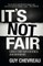 It's Not Fair