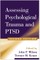 Assessing Psychological Trauma and Ptsd