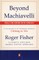 Beyond Machiavelli