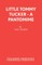 Little Tommy Tucker - A Pantomime