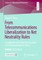 From Telecommunications Liberalization to Net Neutrality Rules