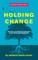 Holding Change