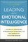 Leading with Emotional Intelligence: Hands-On Strategies for Building Confident and Collaborative Star Performers