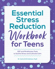 Essential Stress Reduction Workbook for Teens Essential Stress Reduction Workbook for Teens