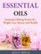 Essential Oils - Amazing Lifelong Secrets for Weight Loss, Beauty and Health